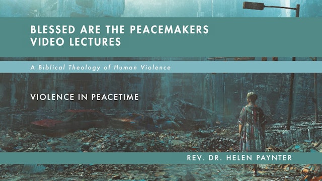 Blessed Are the Peacemakers - Session 7 - Violence Seen from the Underside