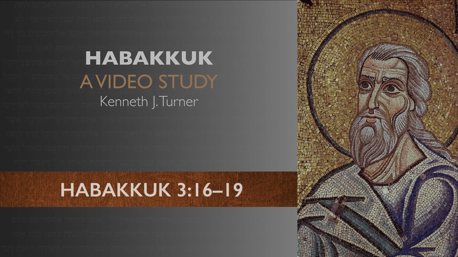 Habakkuk - Session 11 - Habakkuk 3:16-19