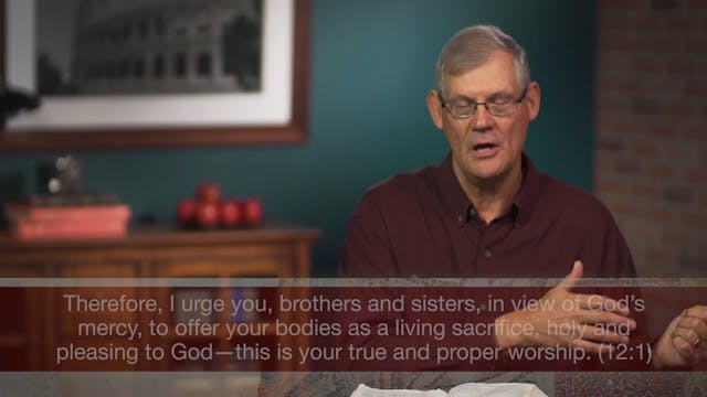 Romans, A Video Study - Session 37 - Romans 12:1-2