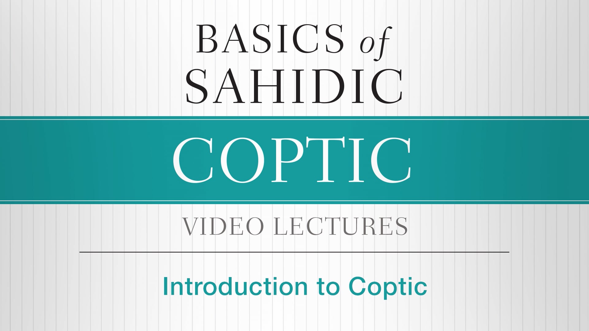 Basics of Sahidic Coptic - Introduction to Coptic