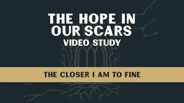 Hope in Our Scars - Session 11 - The ...