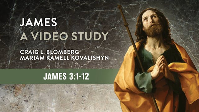 James, A Video Study - Session 7 - James 3:1-12