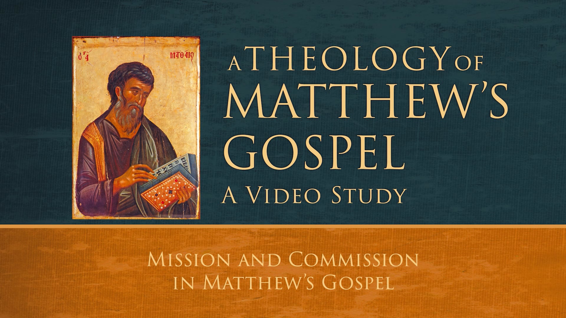 Theology of Matthew - Session 15 - Mission and Commission in Matthew's Gospel