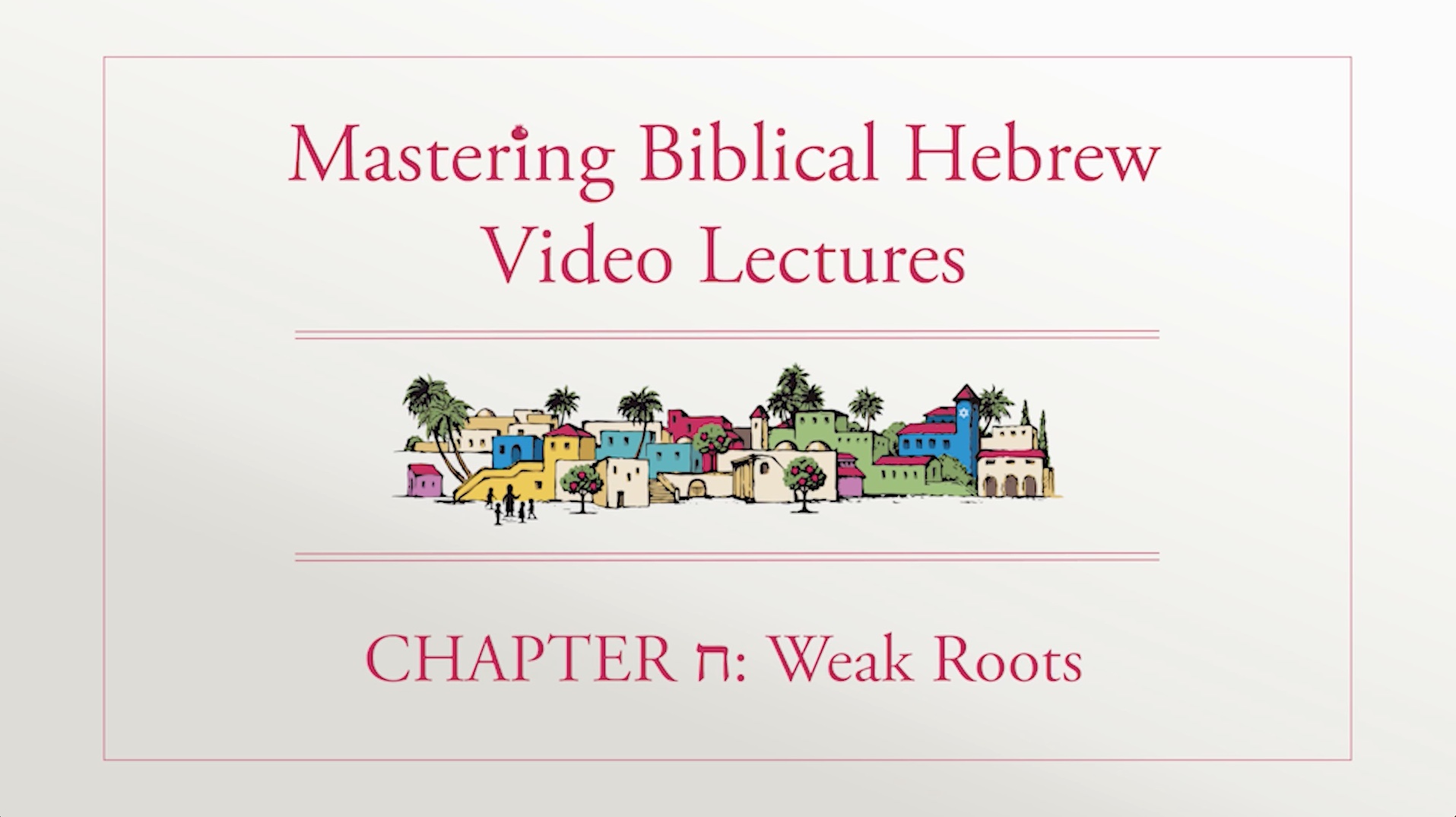 Mastering Biblical Hebrew - Session 8.1 - Weak Roots