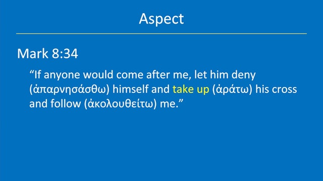 Greek for the Rest of Us - Lesson 15 - Verbal Aspect