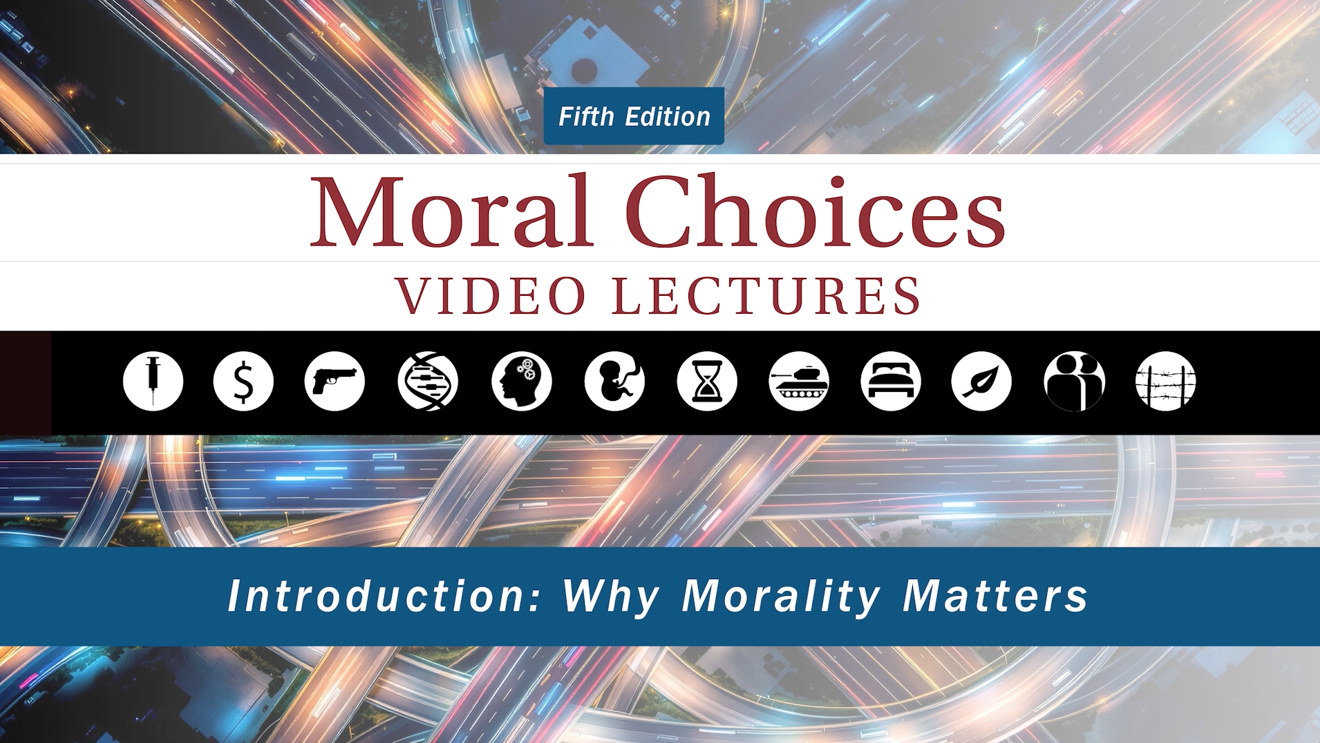 Moral Choices - Session 1 - Introduction: Why Morality Matters
