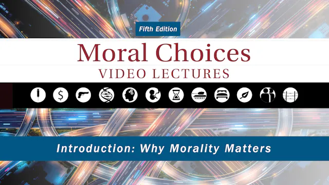 Moral Choices - Session 1 - Introduction: Why Morality Matters