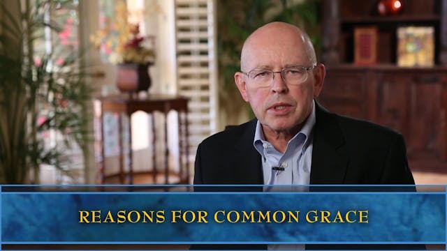 Systematic Theology - Session 31 - Common Grace