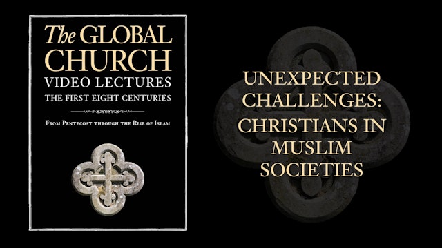 The Global Church - Session 19 - Christians in Muslim Societies