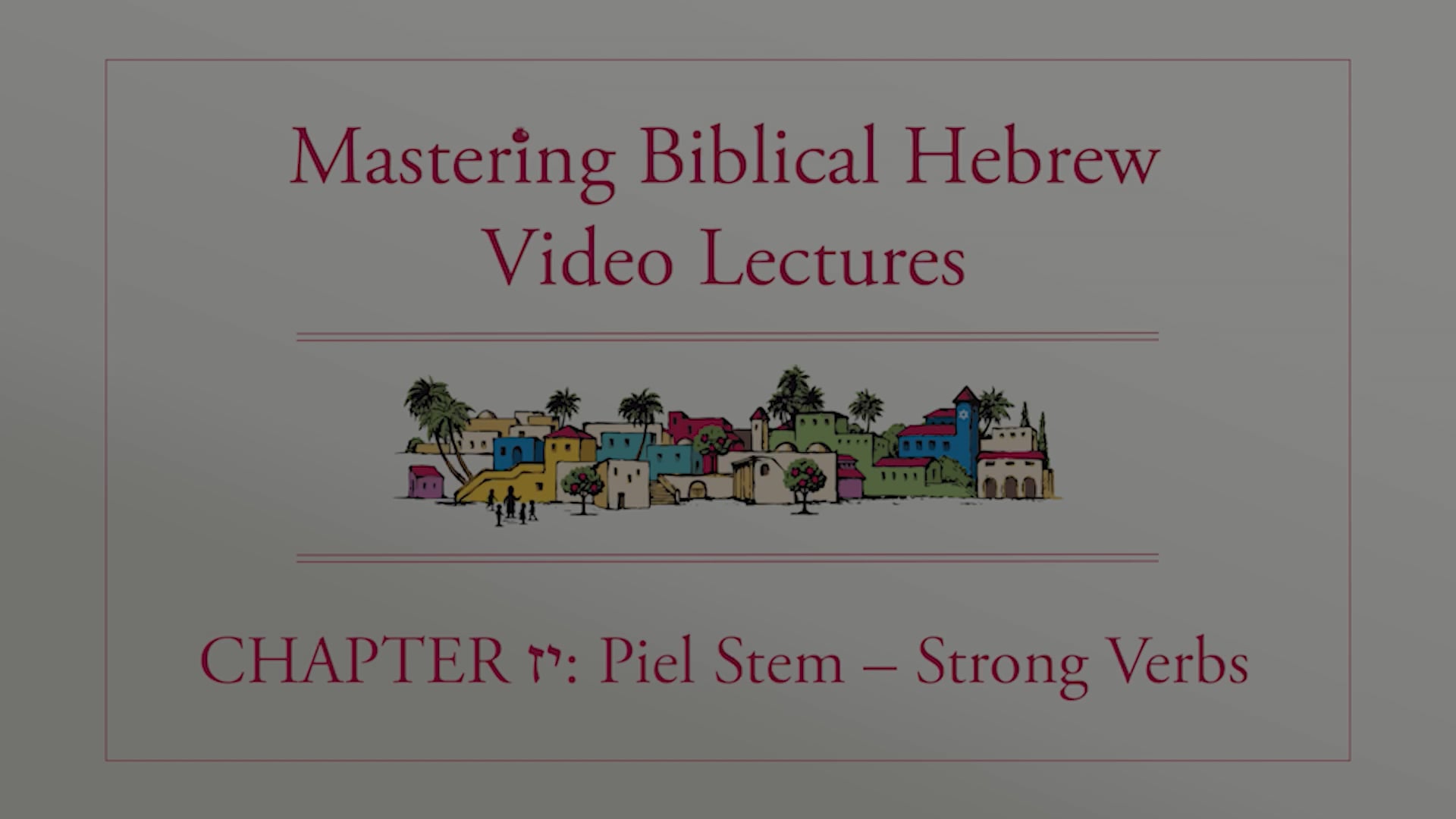 Mastering Biblical Hebrew - Session 17.1 - Piel Stem: Strong Verbs