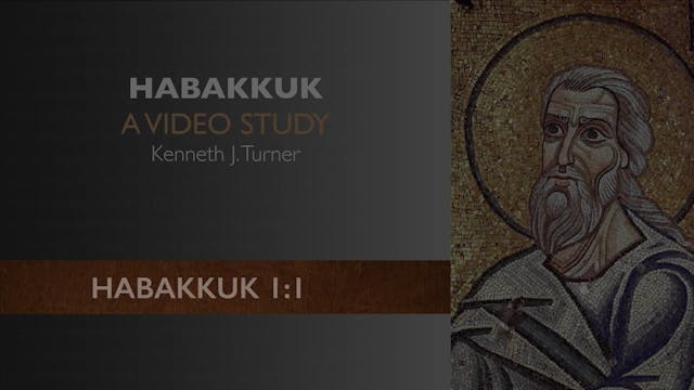 Habakkuk - Session 1 - Habakkuk 1:1