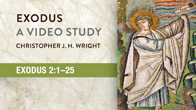 Exodus - Session 3 - Exodus 2:1-25