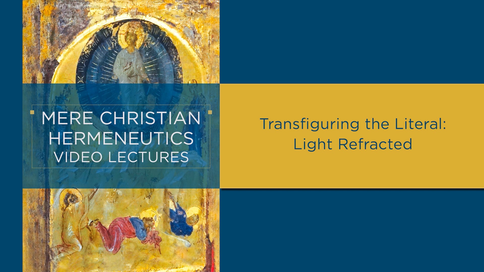 Mere Christian Hermeneutics - Session 8 - Transfiguring the Literal