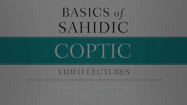 Basics of Sahidic Coptic -Session 7- ...