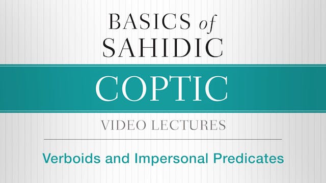 Basics of Sahidic Coptic - Session 27...