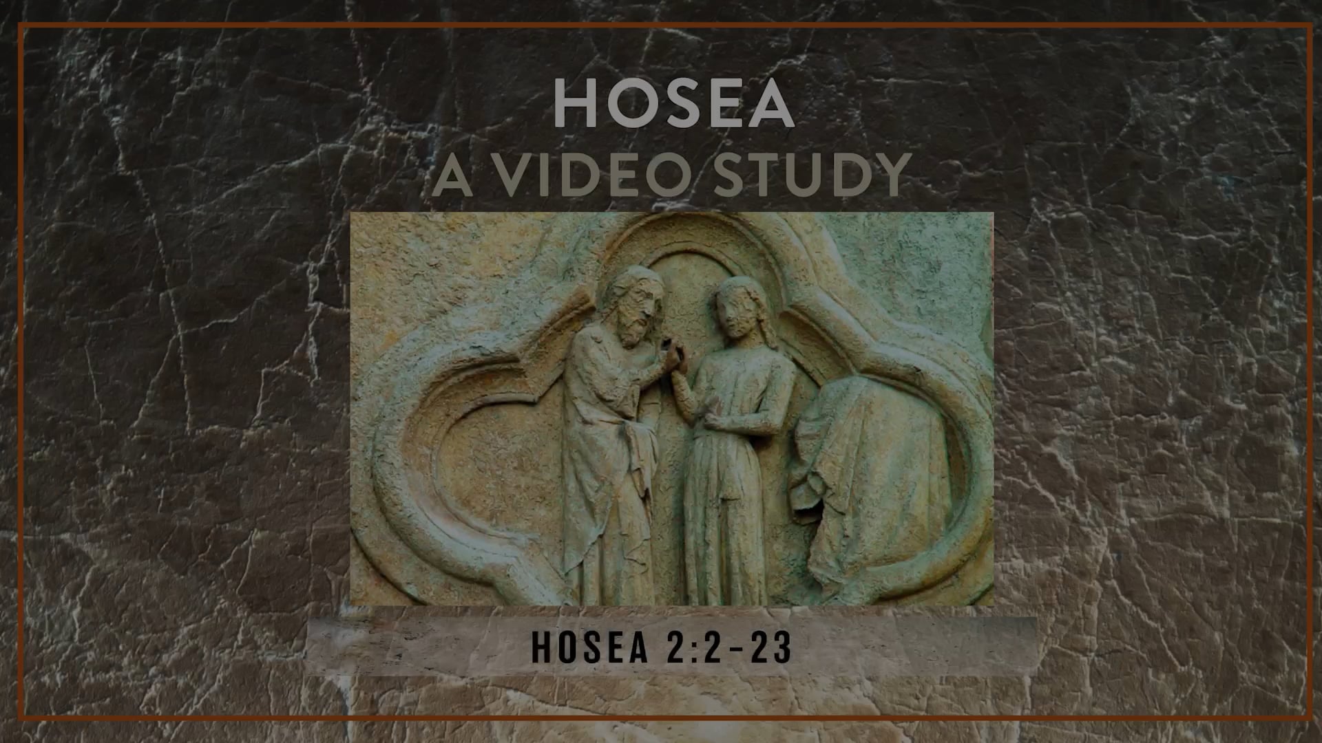 Hosea - Session 4 - Hosea 2:2-23
