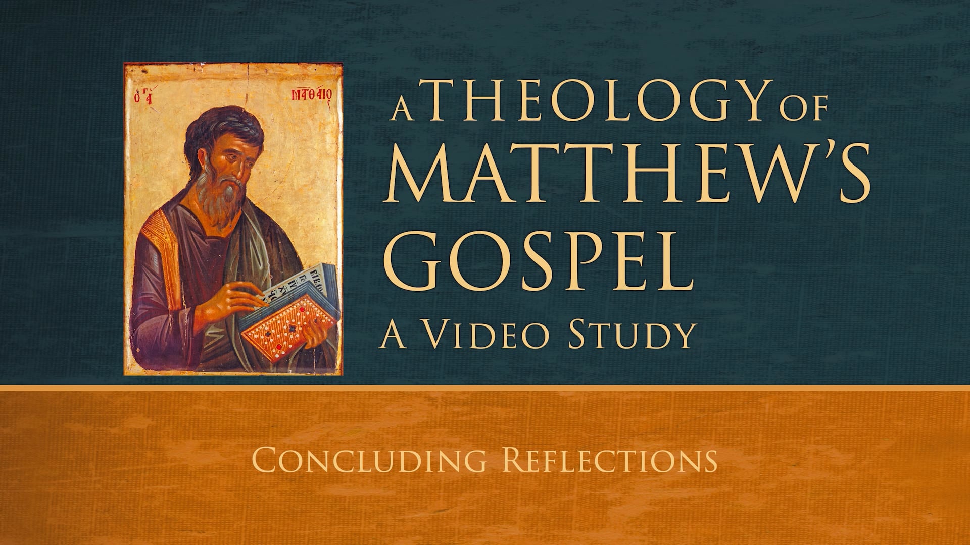 Theology of Matthew - Session 18 - Concluding Reflections