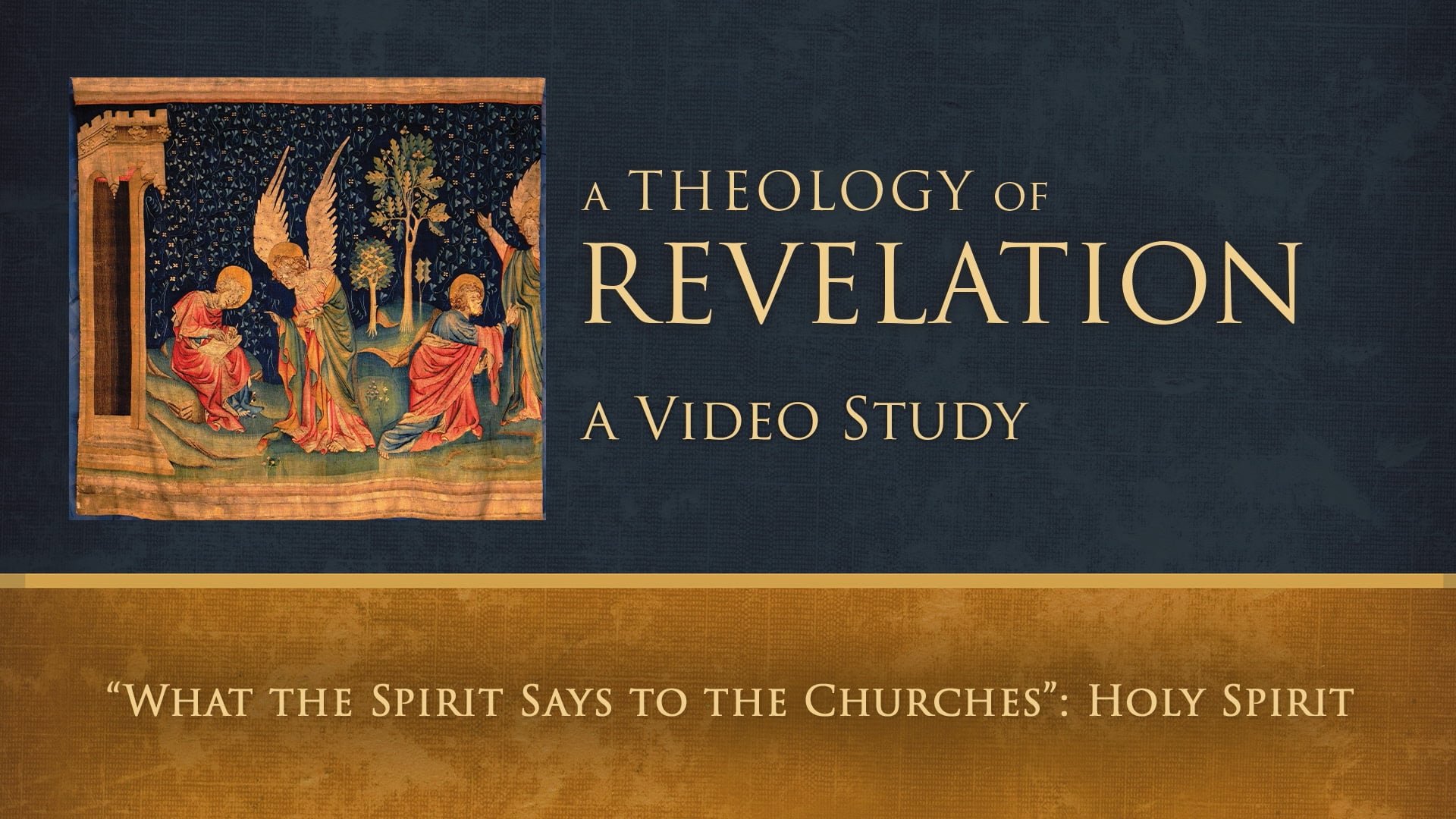 Theology of Revelation - Session 14- What the Spirit Says to Church: Holy Spirit