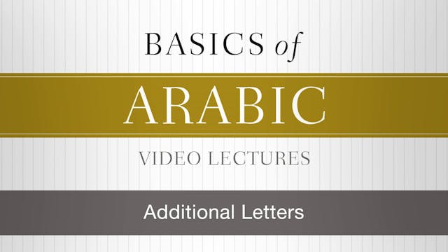 Basics of Arabic - Session 2 - Additional Letters