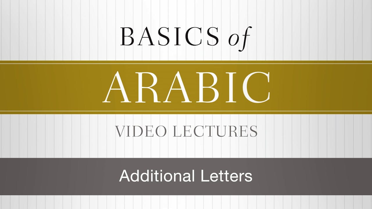 basics-of-arabic-session-2-additional-letters-masterlectures