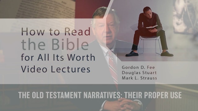 How to Read the Bible for All Its Worth - Session 5 - Old Testament Narratives