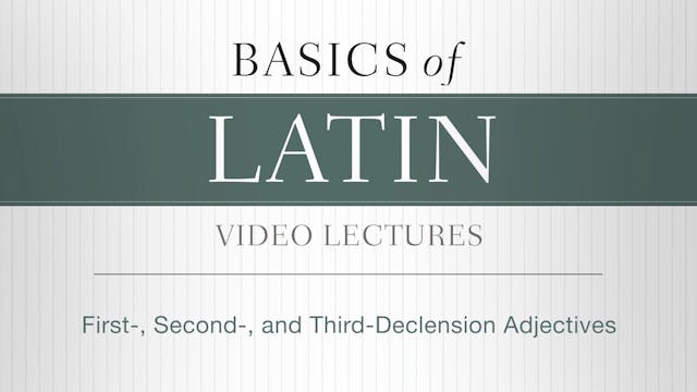 Basics of Latin - Session 6 - First-,...