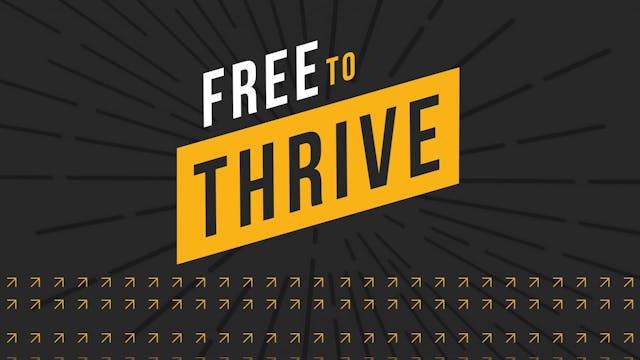 Free to Thrive - Session 8 - Seeing Y...