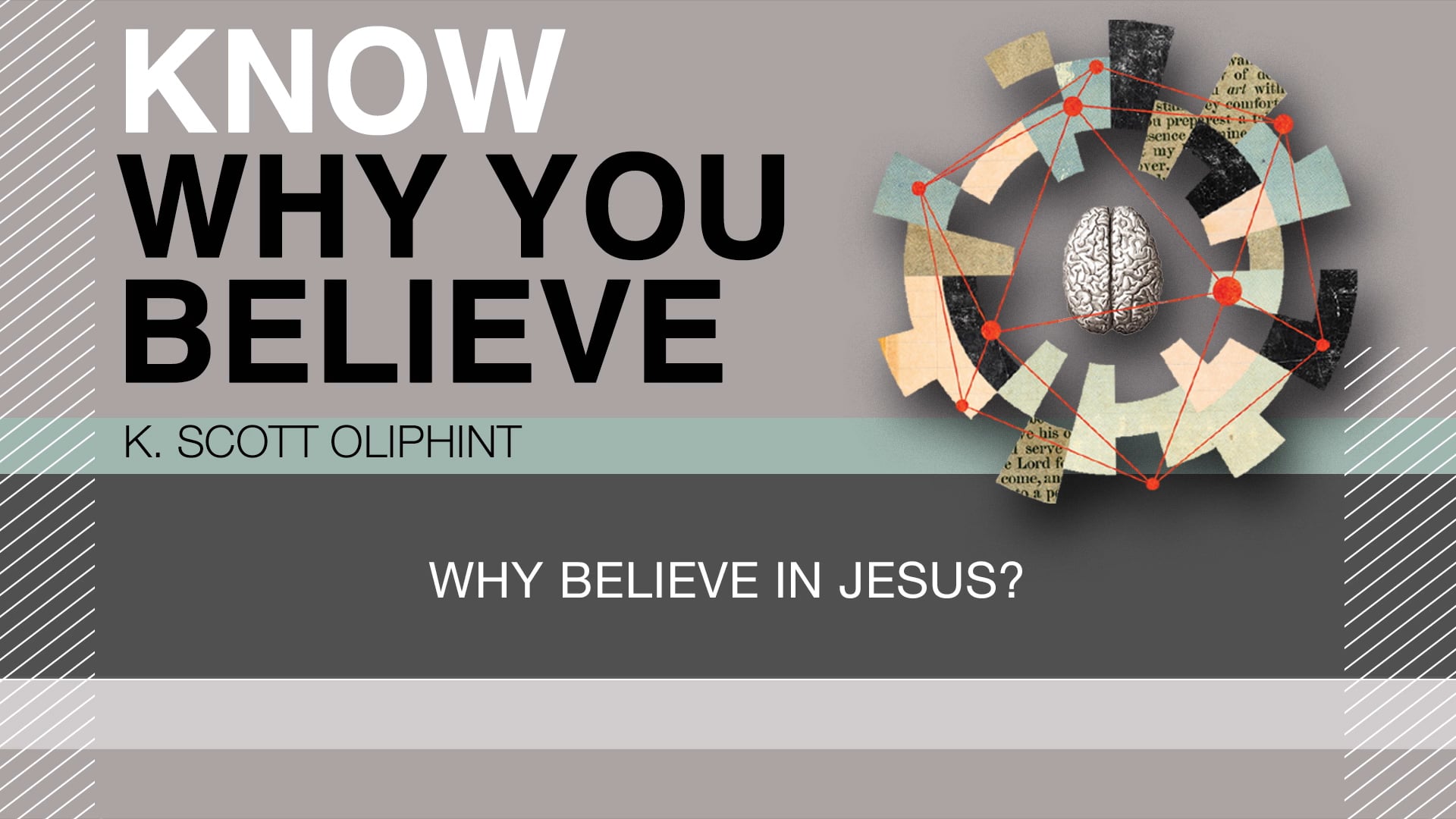 Know Why You Believe - Session 4 - Why Believe in Jesus?