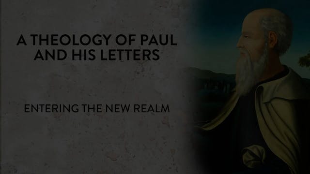 Theology of Paul & His Letters - Sess...