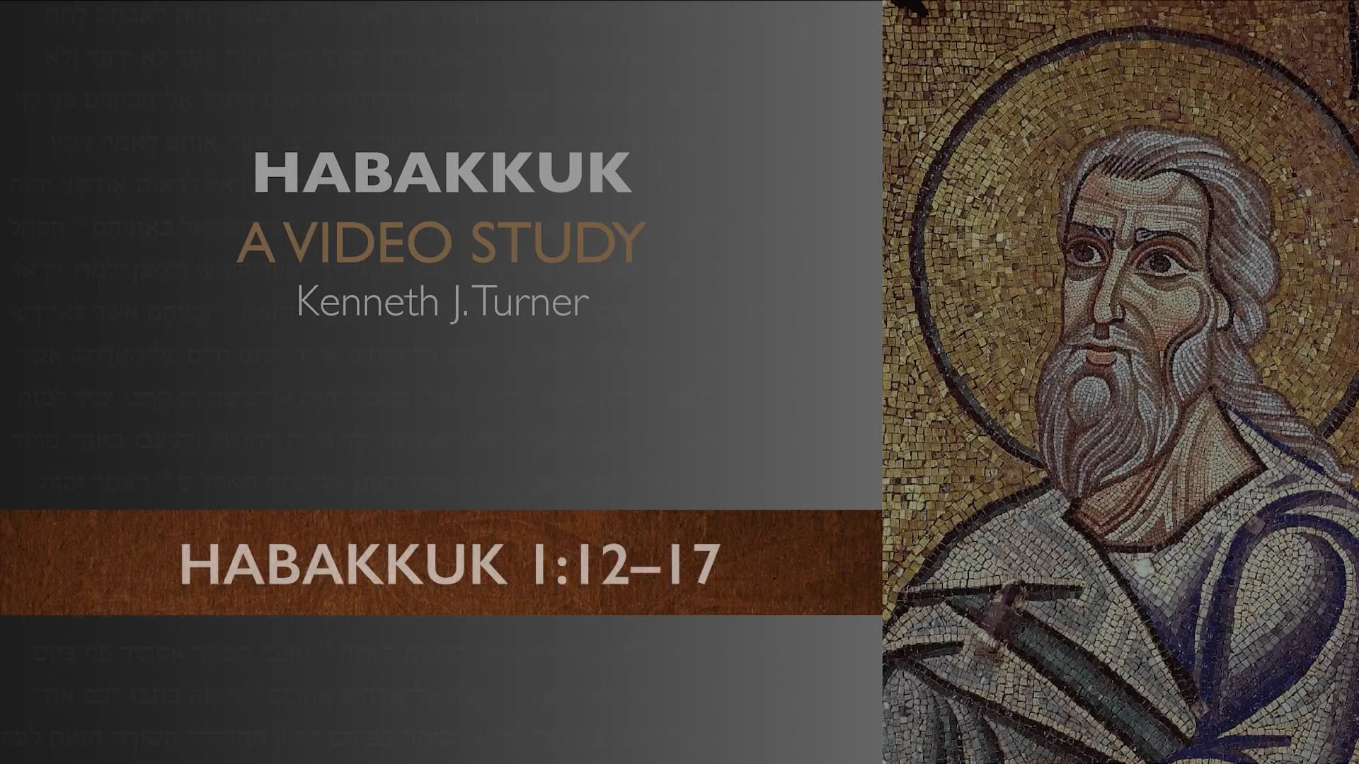 Habakkuk - Session 4 - Habakkuk 1:12-17