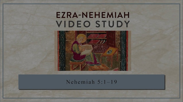 Ezra-Nehemiah - Session 17 - Nehemiah 5:1-19