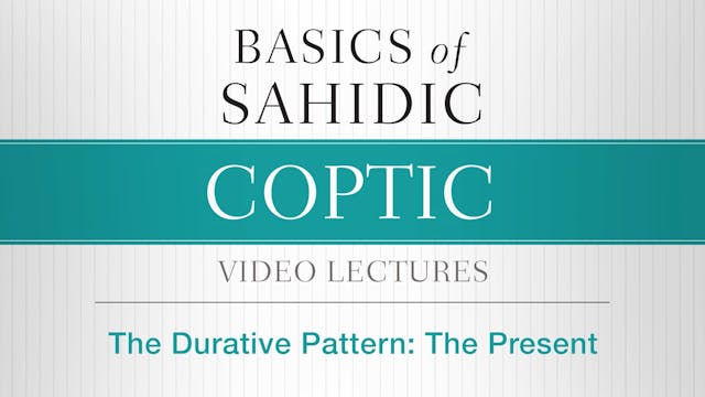 Basics of Sahidic Coptic - Session 13...