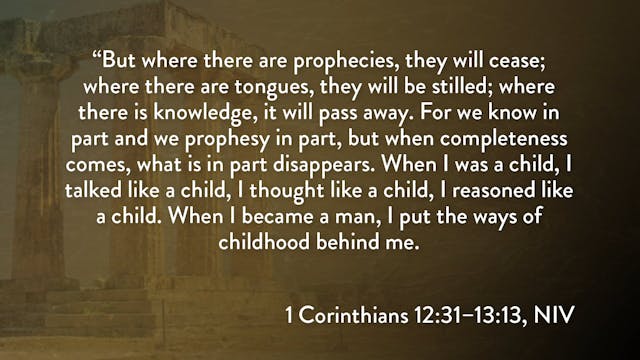 1 Corinthians - Session 27 - 1 Corinthians 13:1-13