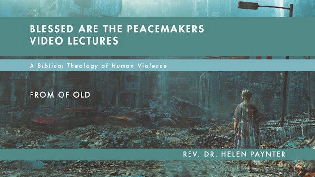 Blessed Are the Peacemakers - Session 3 - From of Old