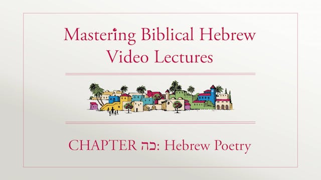 Mastering Biblical Hebrew - Session 25.1 - Hebrew Poetry
