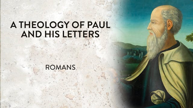 Theology of Paul & His Letters - Sess...