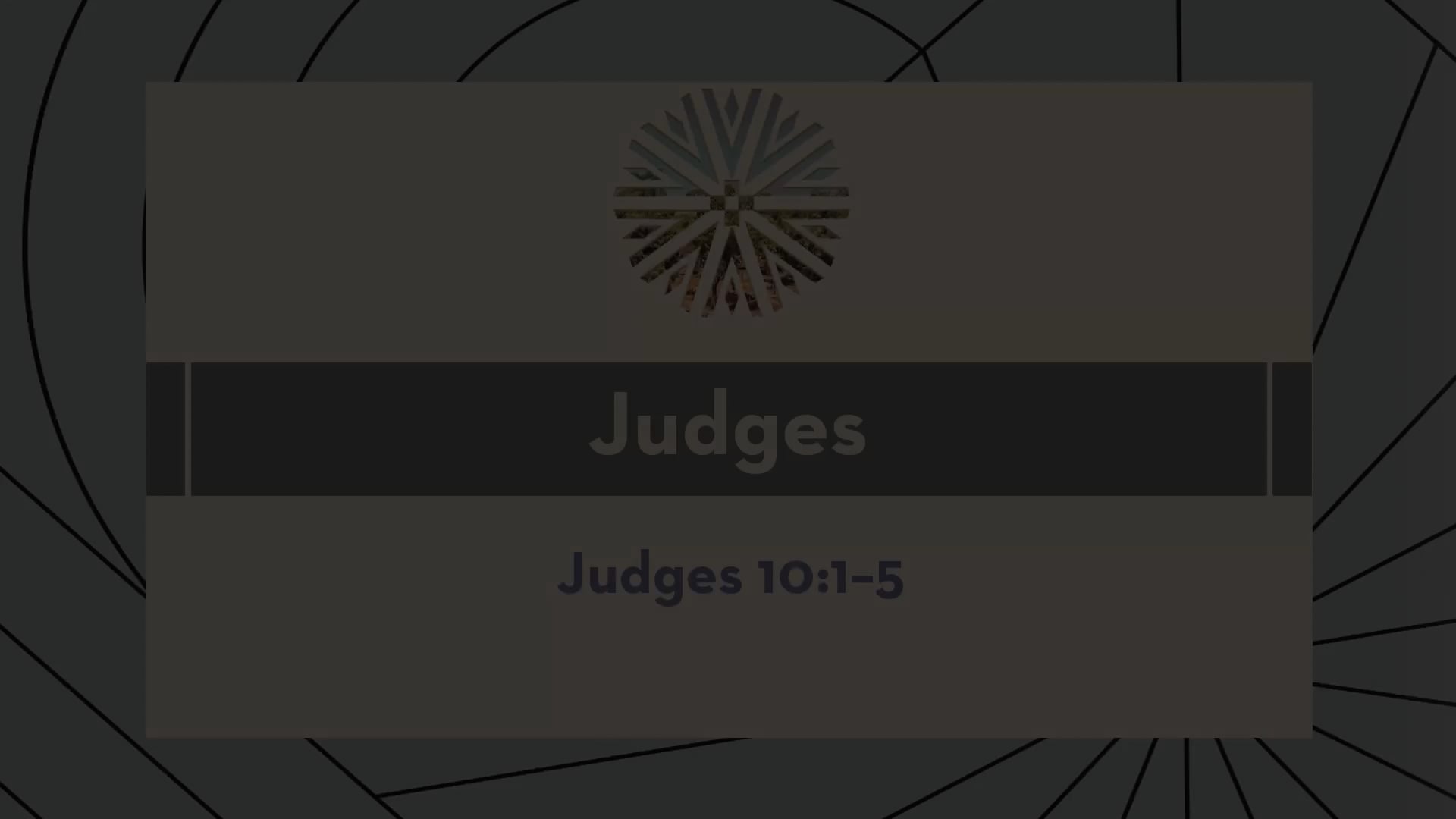 Judges - Session 12 - Judges 10:1-5
