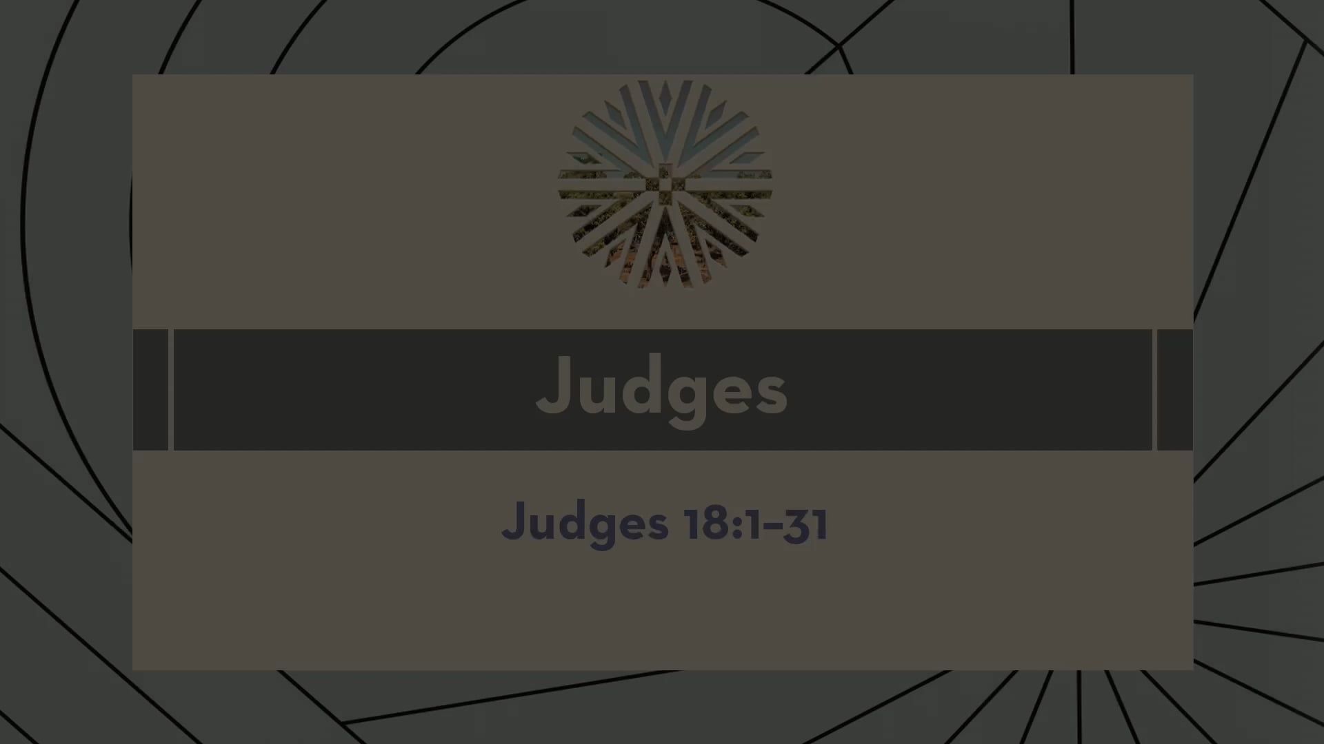 Judges - Session 21 - Judges 18:1-31