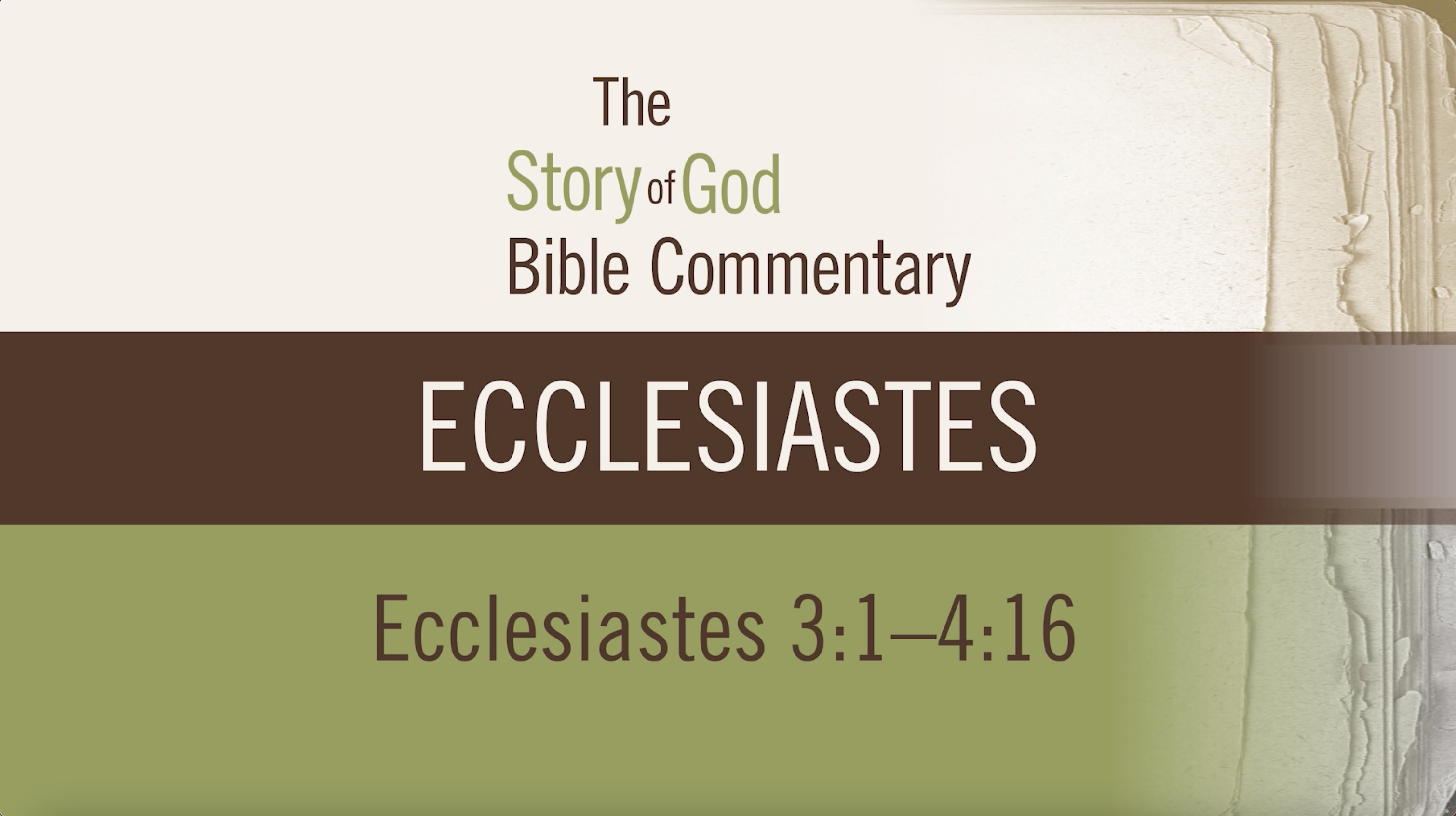 Ecclesiastes - Session 4 - Ecclesiastes 3:1-4:16