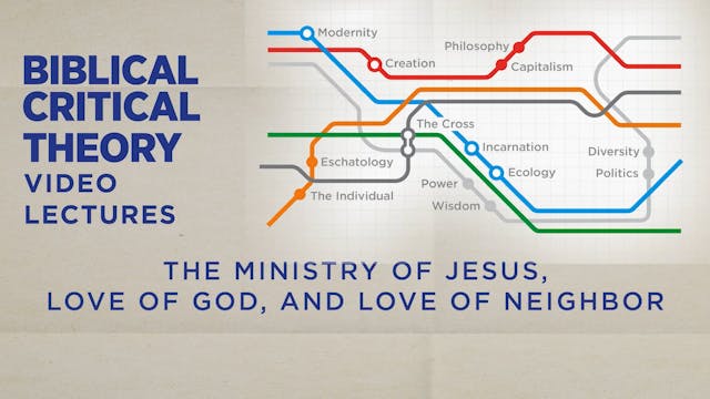 Biblical Critical Theory - Session 17 - The Ministry of Jesus