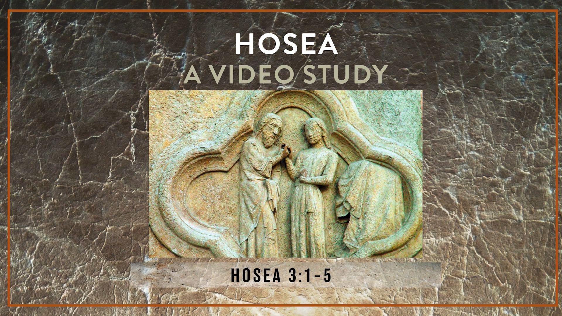 Hosea - Session 5 - Hosea 3:1-5
