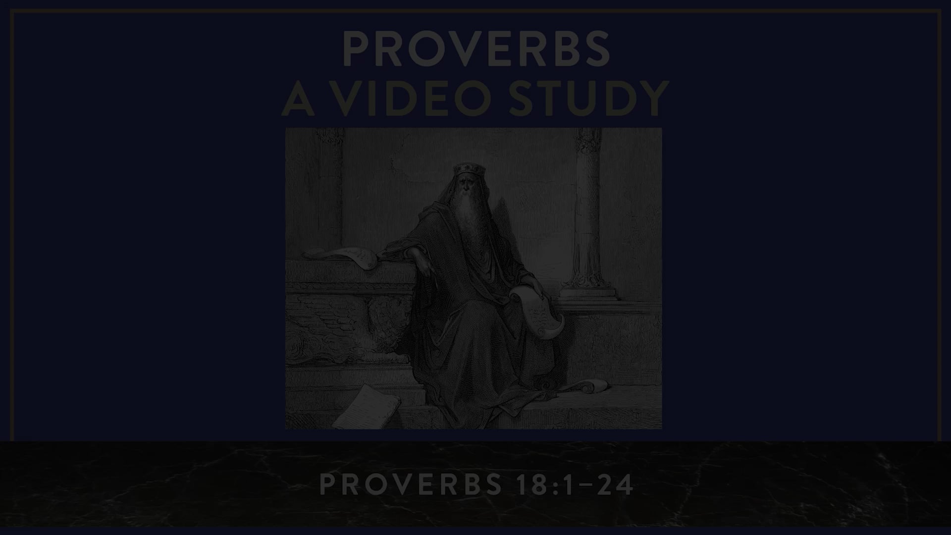 Proverbs ZECOT - Session 24 - Proverbs 18:1-24