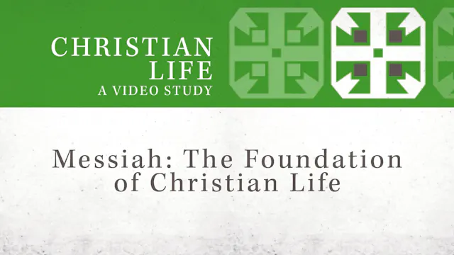 Christian Life - Session 6 - Messiah:...