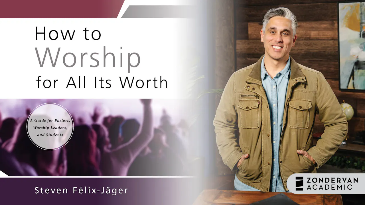 How to Worship for All Its Worth