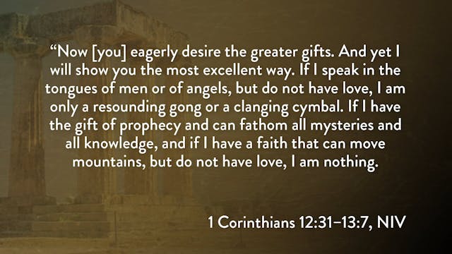 1 Corinthians - Session 26 - 1 Corinthians 12:31-13:7