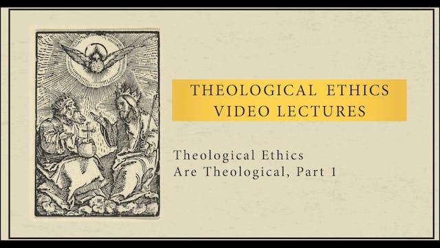 Theological Ethics - Session 1 - Theo...