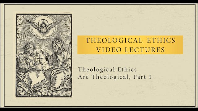 Theological Ethics - Session 1 - Theo...