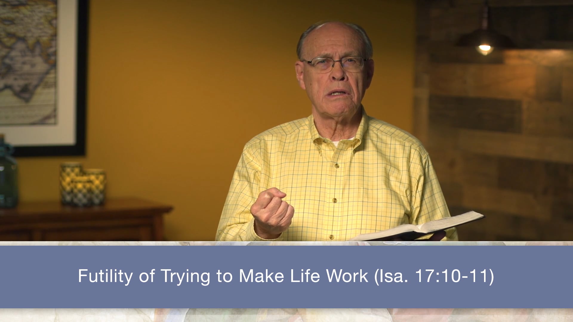 Isaiah, A Video Study - Session 21 - Isaiah 17:1-11