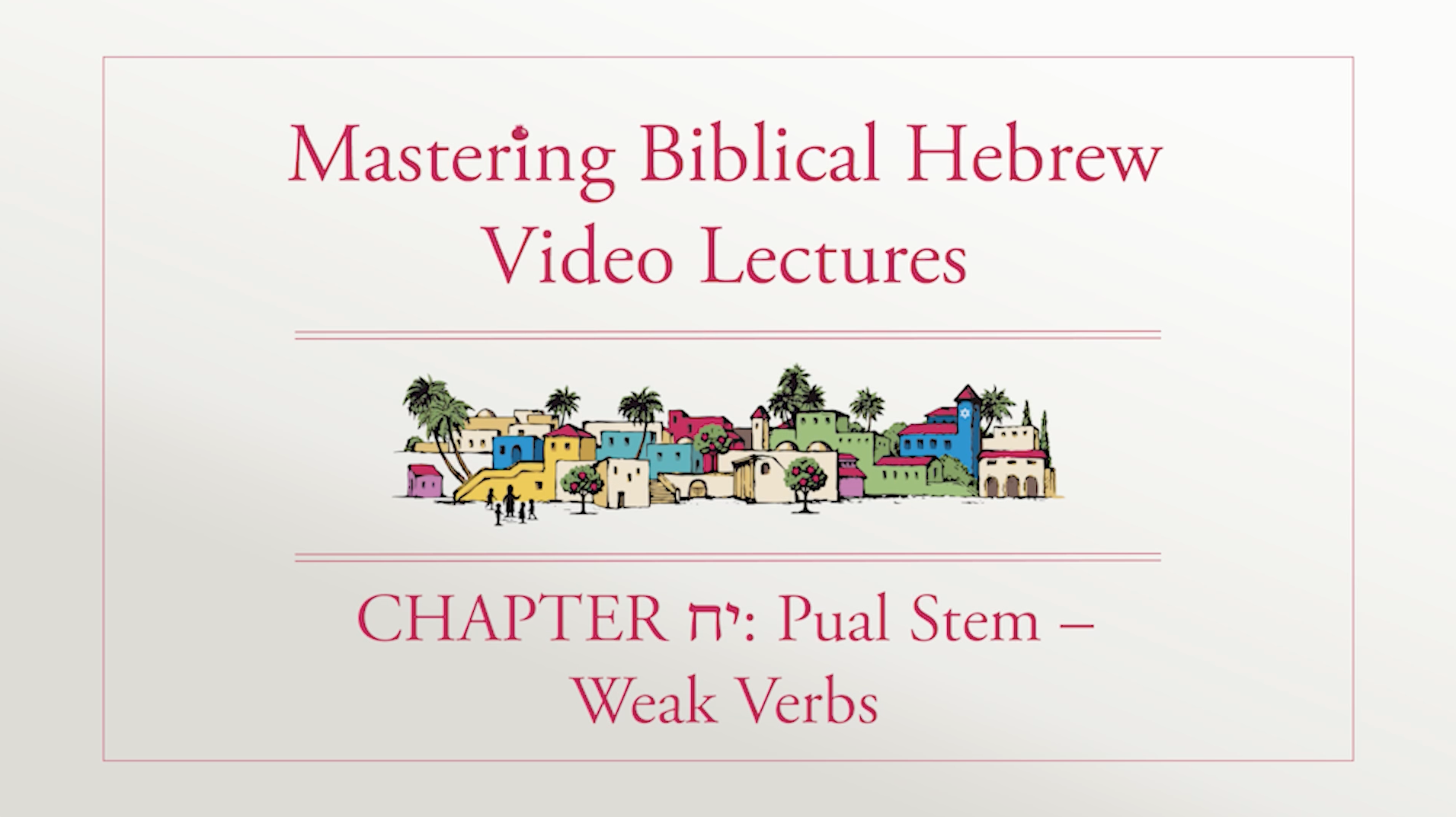 Mastering Biblical Hebrew - Session 18.2 - Pual Stem: Weak Verbs