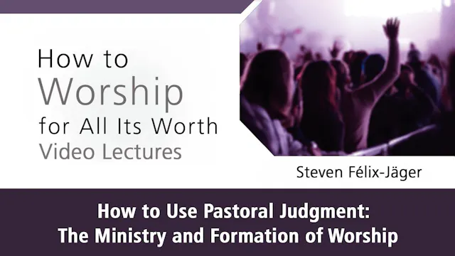 How to Worship - Session 4 - How to U...